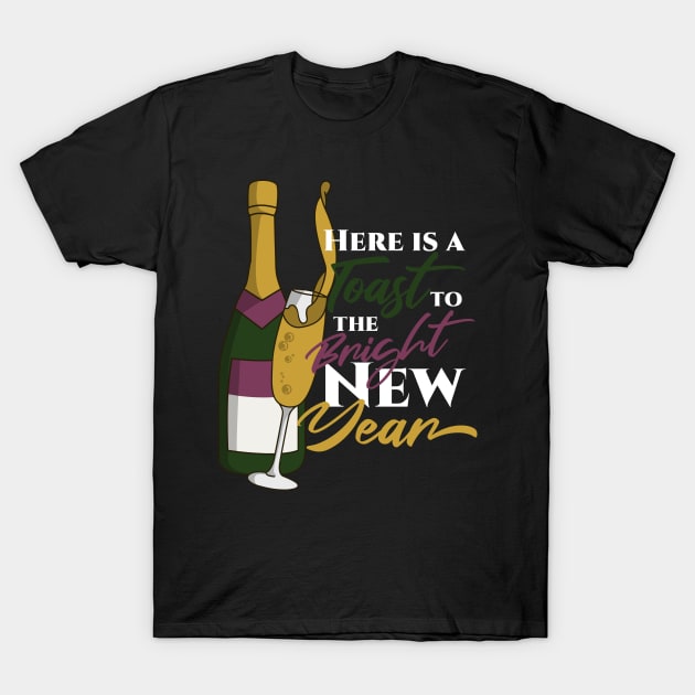 Here Is A Toast To The Bright New Year T-Shirt by A-Buddies